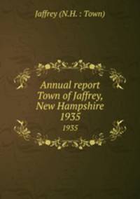Annual report Town of Jaffrey, New Hampshire. 1935