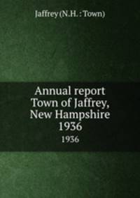 Annual report Town of Jaffrey, New Hampshire. 1936