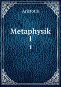 Metaphysik. 1