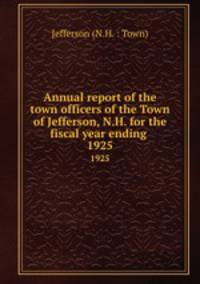 Annual report of the town officers of the Town of Jefferson, N.H. for the fiscal year ending .. 1925