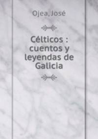 Clticos : cuentos y leyendas de Galicia