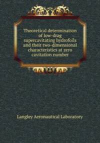 Theoretical determination of low-drag supercavitating hydrofoils and their two-dimensional characteristics at zero cavitation number