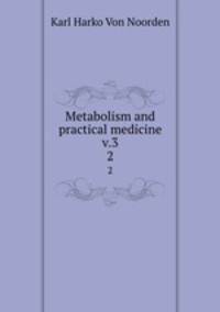 Metabolism and practical medicine v.3. 2