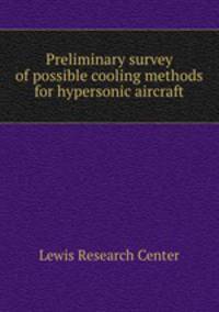 Preliminary survey of possible cooling methods for hypersonic aircraft