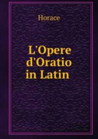 L`Opere d`Oratio in Latin .