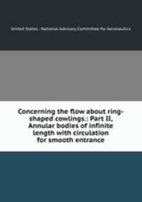 Concerning the flow about ring-shaped cowlings.: Part II, Annular bodies of infinite length with circulation for smooth entrance