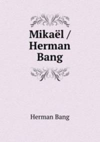 Mikal / Herman Bang
