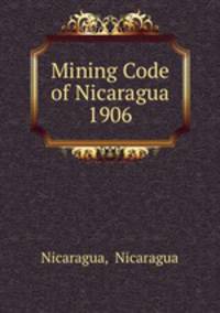 Mining Code of Nicaragua 1906