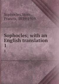 Sophocles; with an English translation. 1