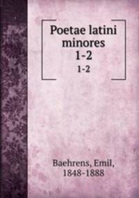 Poetae latini minores. 1-2