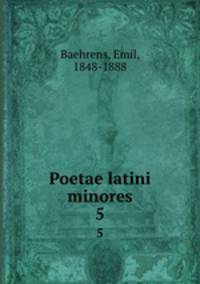 Poetae latini minores. 5