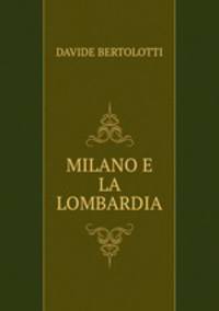 MILANO E LA LOMBARDIA