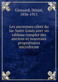 Les anciennes ctes du lac Saint-Louis avec un tableau complet des anciens et nouveaux propritaires microforme