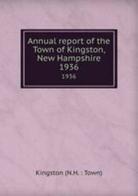 Annual report of the Town of Kingston, New Hampshire. 1936