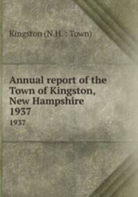 Annual report of the Town of Kingston, New Hampshire. 1937