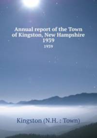 Annual report of the Town of Kingston, New Hampshire. 1939