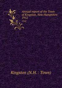 Annual report of the Town of Kingston, New Hampshire. 1952