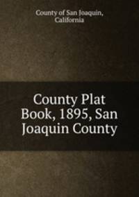 County Plat Book, 1895, San Joaquin County