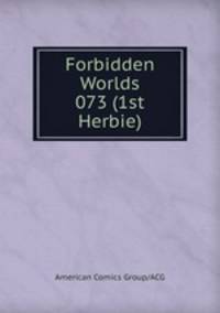 Forbidden Worlds 073 (1st Herbie)