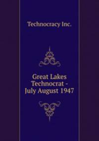 Great Lakes Technocrat - July August 1947