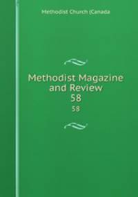 Methodist Magazine and Review. 58