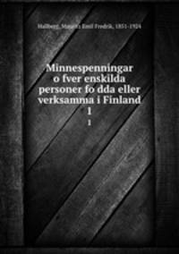 Minnespenningar ofver enskilda personer fodda eller verksamma i Finland. 1