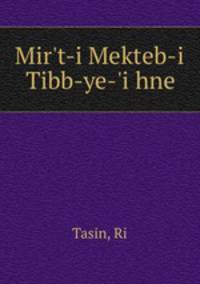 Mir`t-i Mekteb-i Tibb-ye-`i hne
