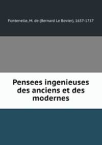 Pensees ingenieuses des anciens et des modernes