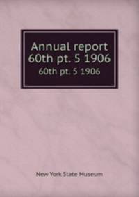 Annual report. 60th pt. 5 1906