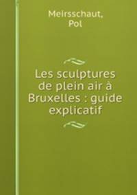 Les sculptures de plein air Bruxelles : guide explicatif