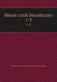 Miesiecznik heraldyczny. 1-3