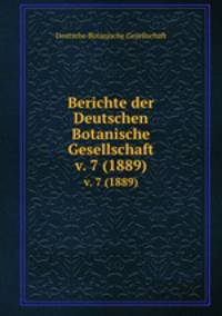 Berichte der Deutschen Botanische Gesellschaft. v. 7 (1889)