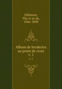 Album de broderies au point de croix. v. 1