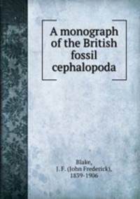 A monograph of the British fossil cephalopoda