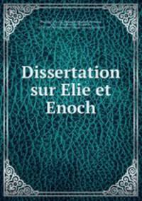 Dissertation sur Elie et Enoch