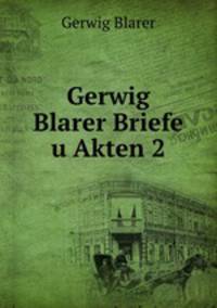 Gerwig Blarer Briefe u Akten 2