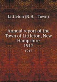 Annual report of the Town of Littleton, New Hampshire. 1917