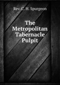 The Metropolitan Tabernacle Pulpit