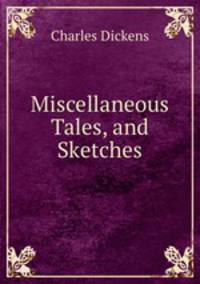 Miscellaneous Tales, and Sketches