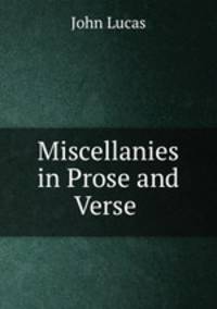 Miscellanies in Prose and Verse .