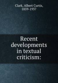 Recent developments in textual criticism: