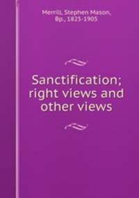 Sanctification; right views and other views