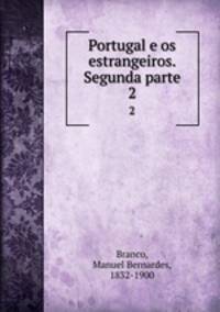Portugal e os estrangeiros. Segunda parte. 2