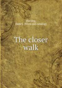 The closer walk