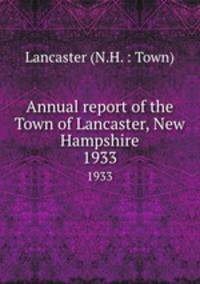 Annual report of the Town of Lancaster, New Hampshire. 1933