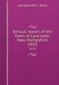 Annual report of the Town of Lancaster, New Hampshire. 1953