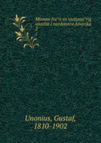 Minnen fran en sjuttonarig vistelse i nordvestra Amerika. 2