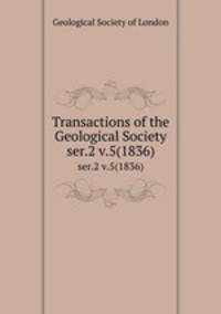 Transactions of the Geological Society. ser.2 v.5(1836)