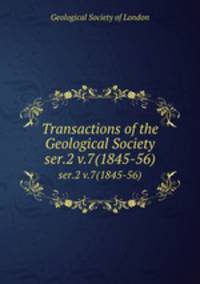 Transactions of the Geological Society. ser.2 v.7(1845-56)