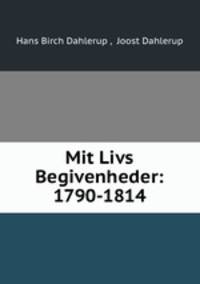Mit Livs Begivenheder: 1790-1814